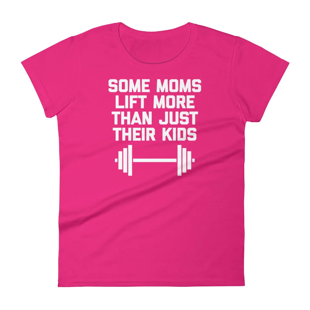 Some Moms Lift More Than Just Their Kids (Womens)